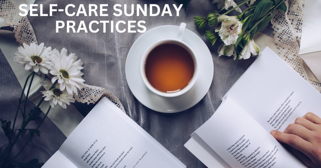 Self-Care Sunday Ideas for a Complete Mind and Body Reset